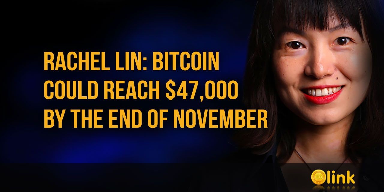 Rachel Lin - Bitcoin could reach $47,000 by the end of November