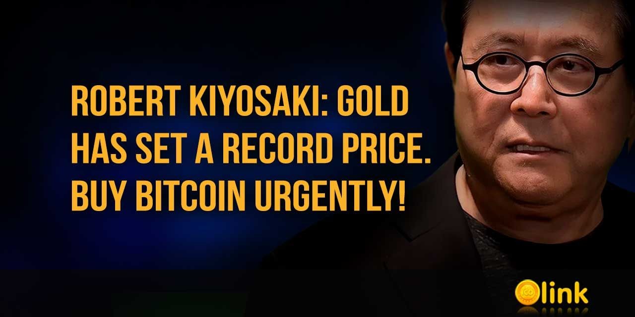 Robert Kiyosaki - Gold has set a record price. Buy Bitcoin urgently