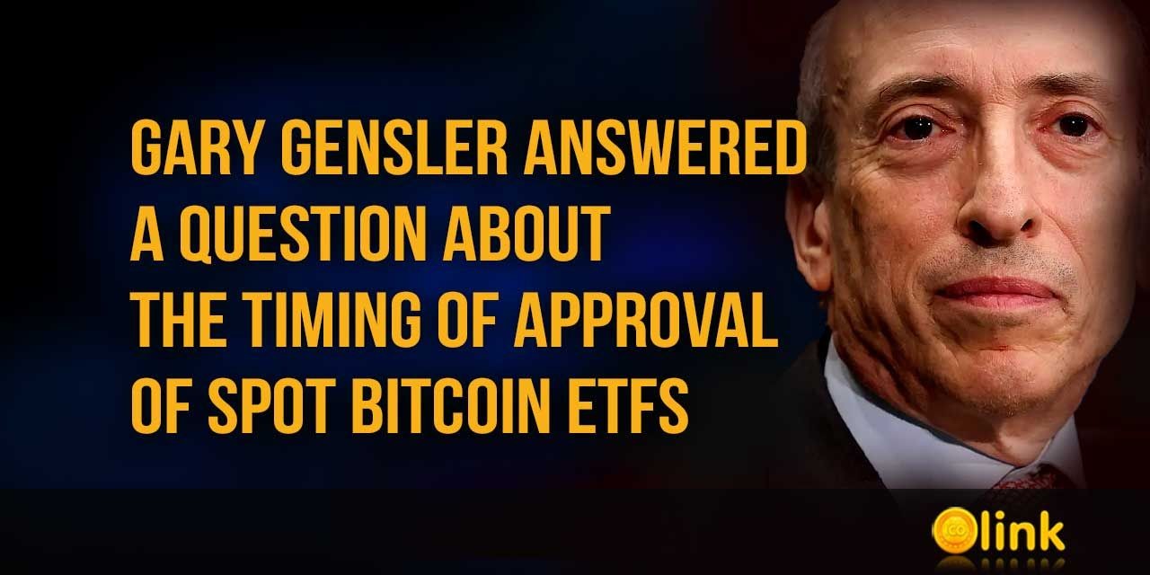 Gary Gensler answered a question about the timing of approval of spot Bitcoin ETFs