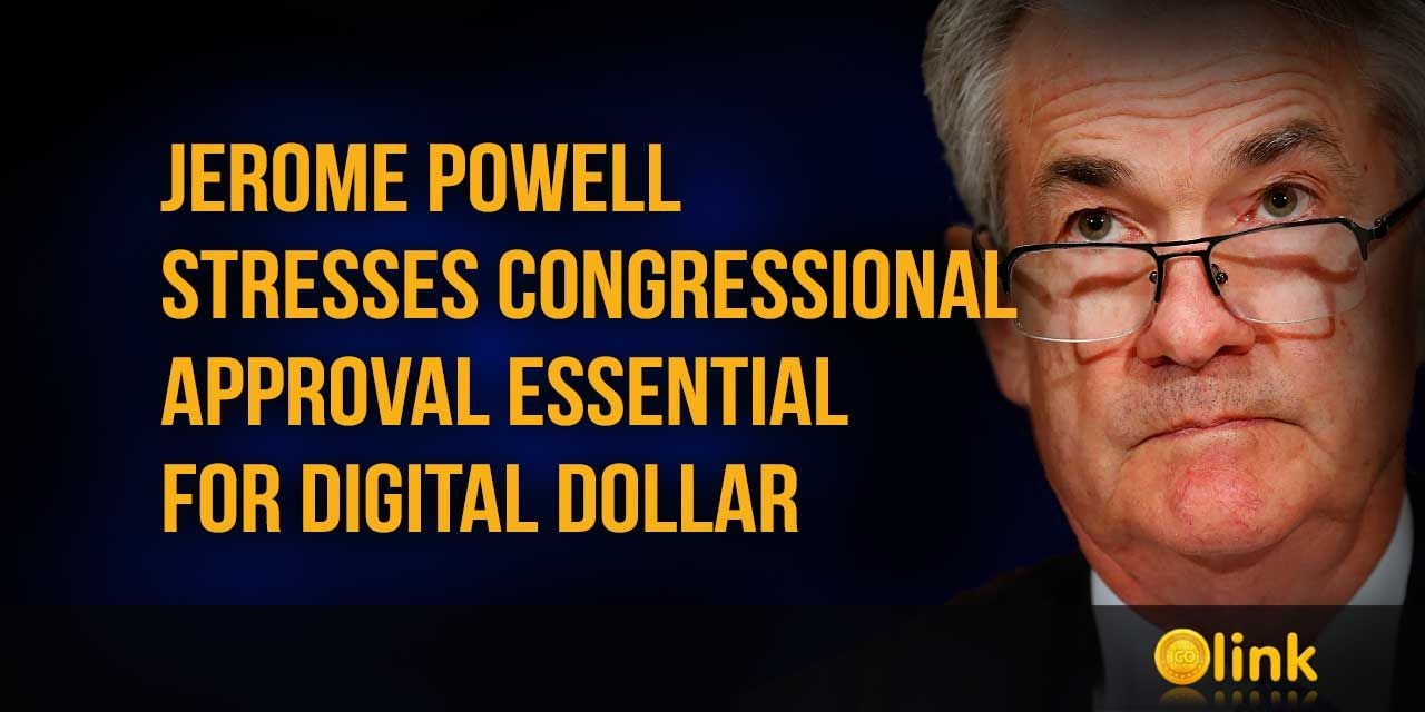 Jerome Powell Stresses Congressional Approval Essential for Digital Dollar