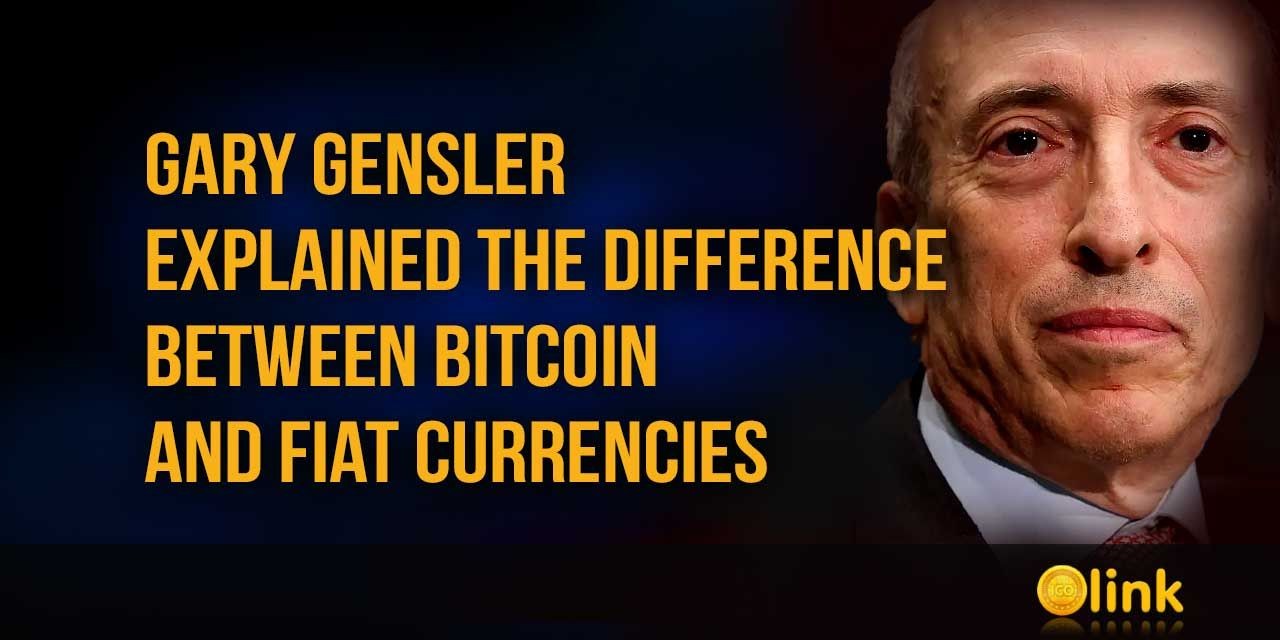 Gary Gensler explained the difference between Bitcoin and fiat currencies