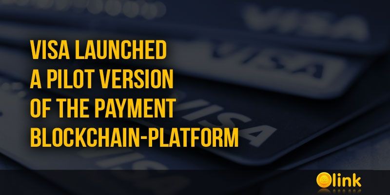 ICO-LINK-NEWS-Visa-launched-a-pilot-version-of-the-payment-blockchain-platform