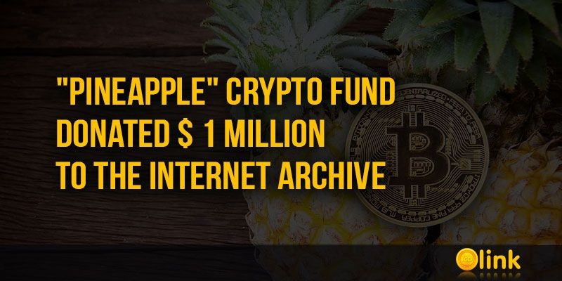 ICO-LINK-NEWS-Pineapple-Crypto-Fund-donated--1-million-to-the-Internet-Archive