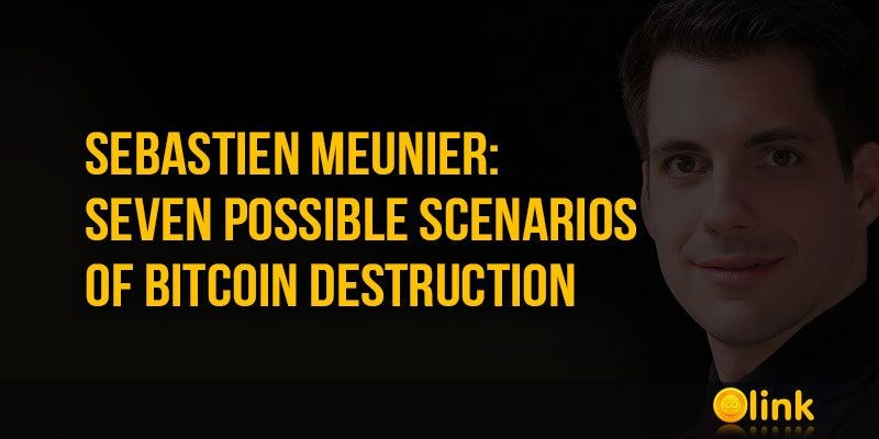 ICO-LINK-NEWS-Sebastien-Meunier-Seven-possible-scenarios-of-Bitcoin-destruction
