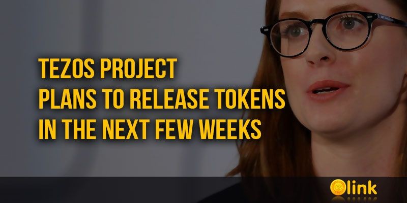 ICO-LINK-NEWS-Tezos-project-plans-to-release-tokens-in-the-next-few-weeks