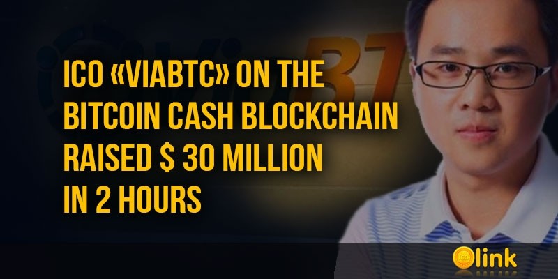 ICO-NEWS-ICO-ViaBTC--raised--30-million-in-2-hours