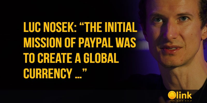 Luc-Nosek-the-initial-mission-of-PayPal-was-to-create-a-global-currency