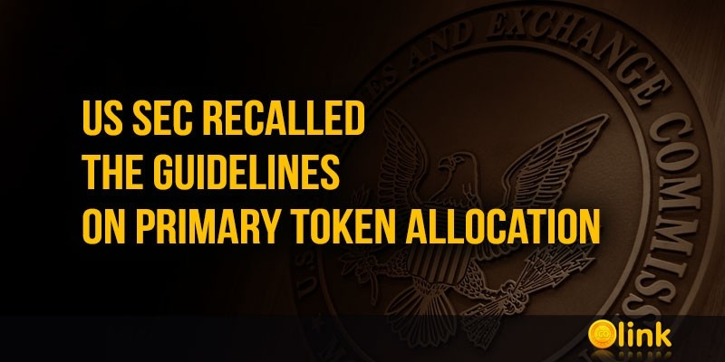US-SEC-recalled-the-guidelines-on-primary-token-allocation