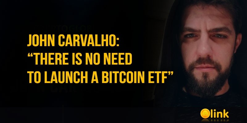 John-Carvalho-There-is-no-need-to-launch-a-Bitcoin-ETF