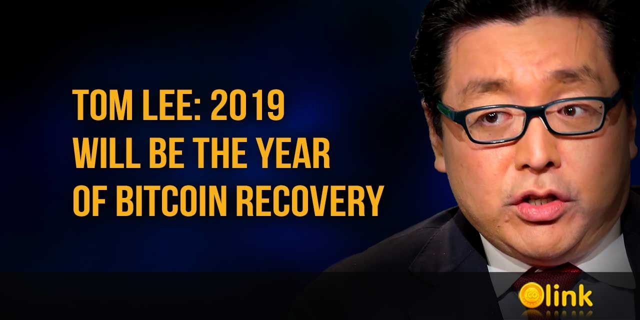 Tom Lee - 2019 will be the year of Bitcoin recovery