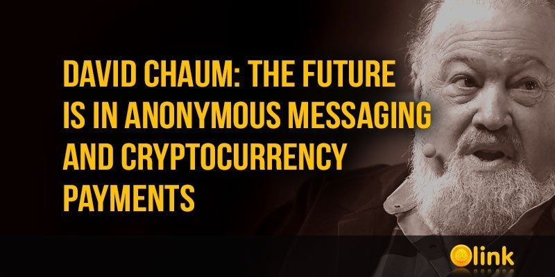 David-Chaum--future-is-in-anonymous-messaging-and-cryptopayments