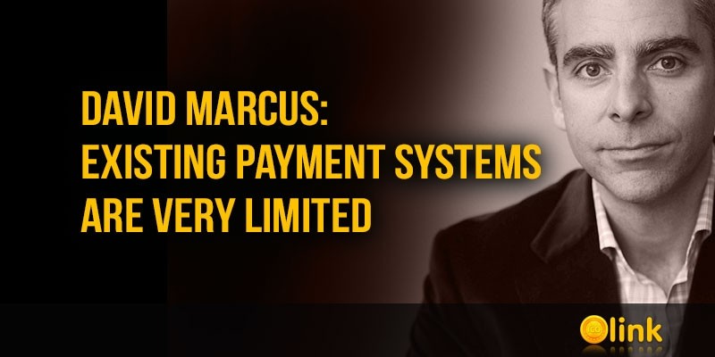 David-Marcus-Existing-payment-systems-are-very-limited