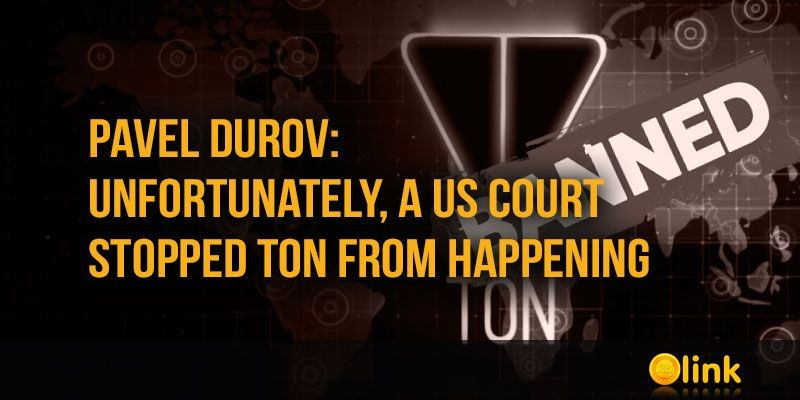 Pavel Durov: Unfortunately, a US court stopped TON from happening