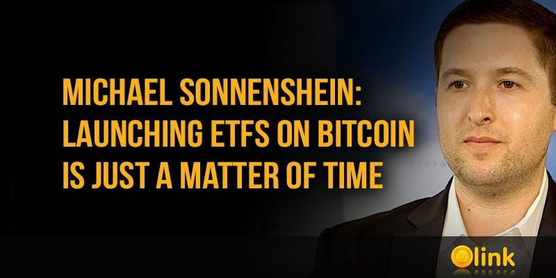 Michael-Sonnenshein-launching-ETFs-on-Bitcoin
