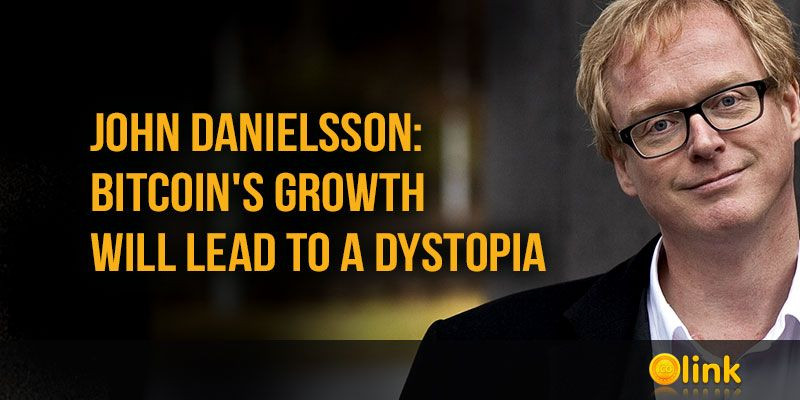 John-Danielsson-Bitcoins-growth-will-lead-to-a-dystopia