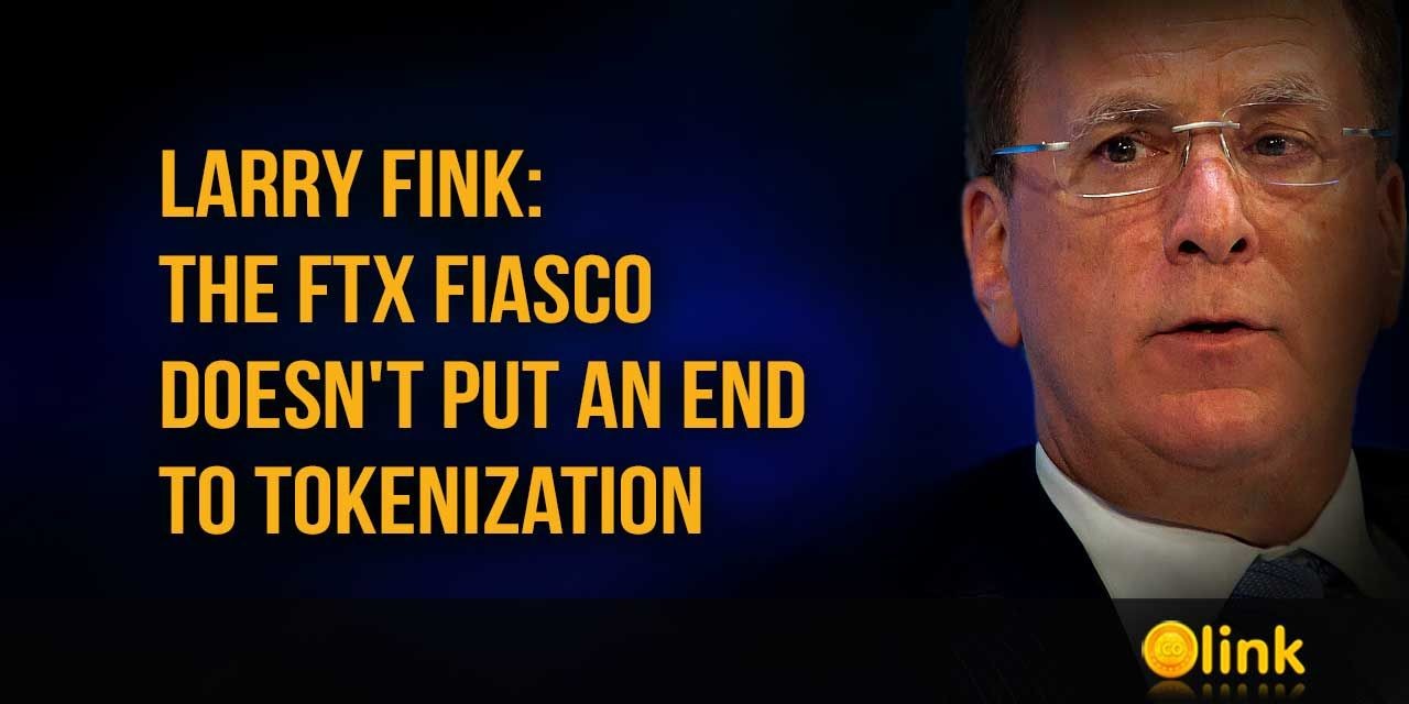 Larry Fink - The FTX fiasco doesn't put an end to tokenization